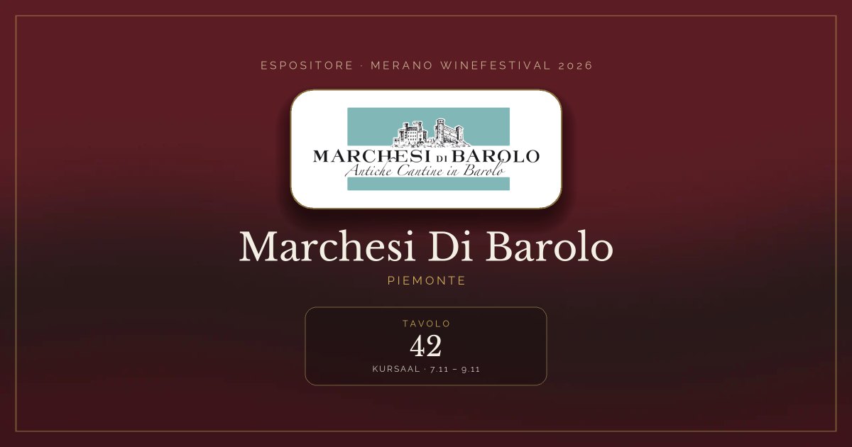 Marchesi Di Barolo · Merano WineFestival 2026 — Tavolo 42 (Kursaal, 7.11 – 9.11)