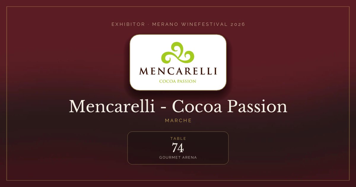 Mencarelli - Cocoa Passion · Merano WineFestival 2026 — Table 74 (Gourmet Arena)
