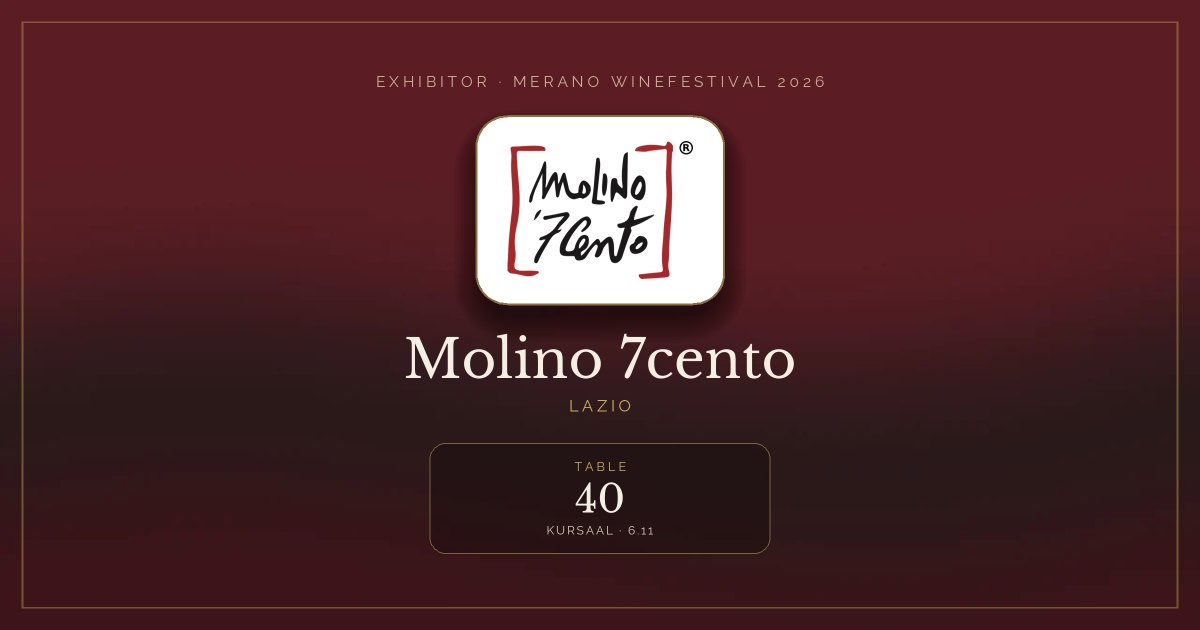 Molino 7cento · Merano WineFestival 2026 — Table 40 (Kursaal, 6.11)