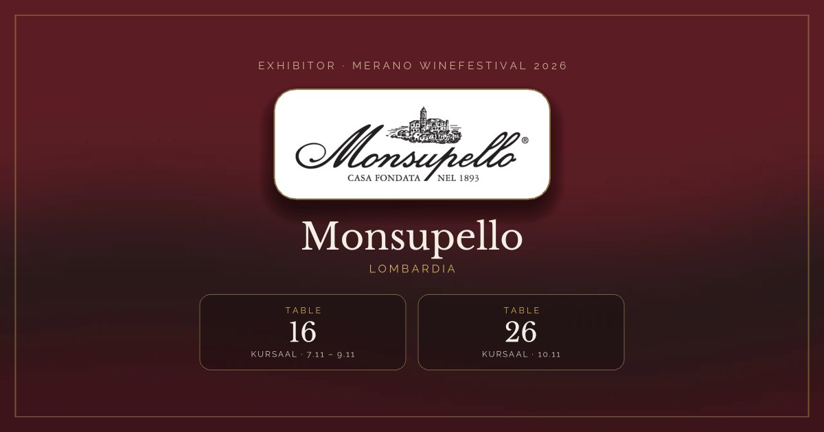 Monsupello · Merano WineFestival 2026 — Table 16 (Kursaal, 7.11 – 9.11), table 26 (Kursaal, 10.11)