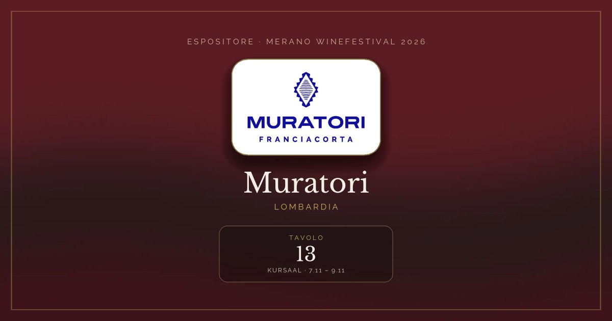 Muratori · Merano WineFestival 2026 — Tavolo 13 (Kursaal, 7.11 – 9.11)