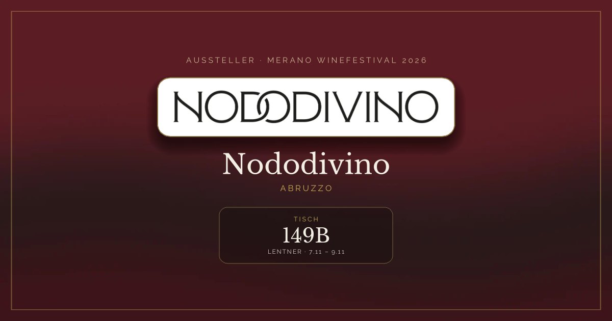 Nododivino · Merano WineFestival 2026 — Tisch 149B (Lentner, 7.11 – 9.11)