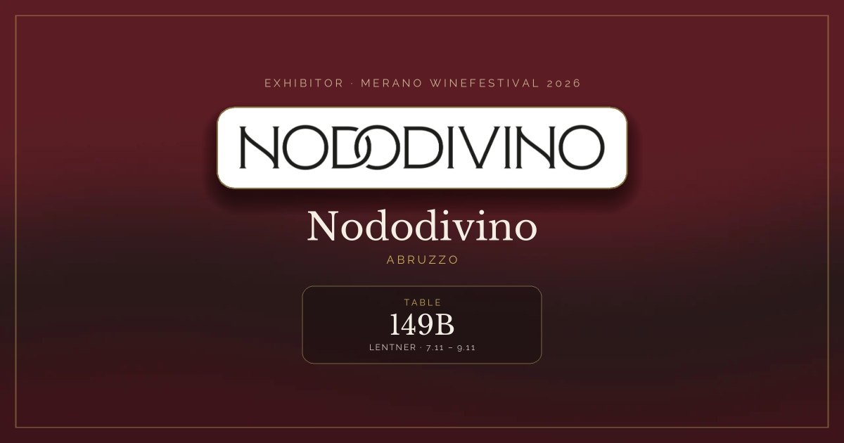 Nododivino · Merano WineFestival 2026 — Table 149B (Lentner, 7.11 – 9.11)