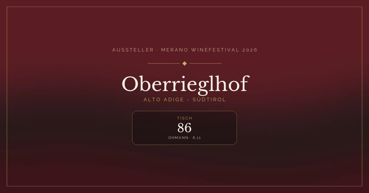 Oberrieglhof · Merano WineFestival 2026 — Tisch 86 (Ohmann, 6.11)