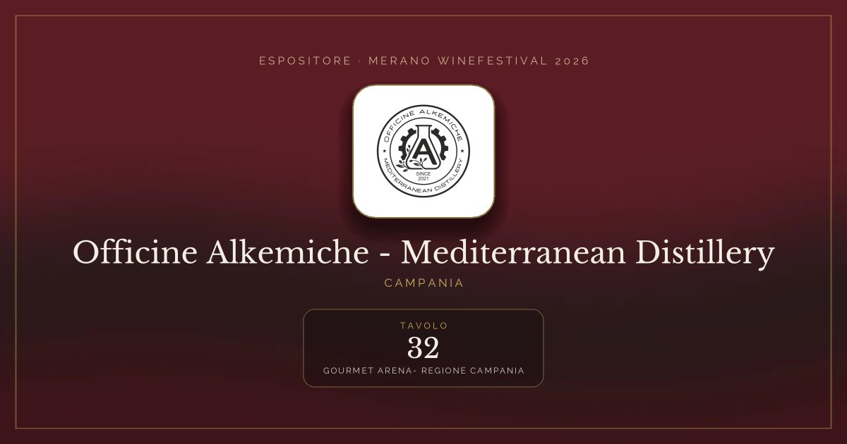 Officine Alkemiche - Mediterranean Distillery · Merano WineFestival 2026 — Tavolo 32 (Gourmet arena- Regione Campania)