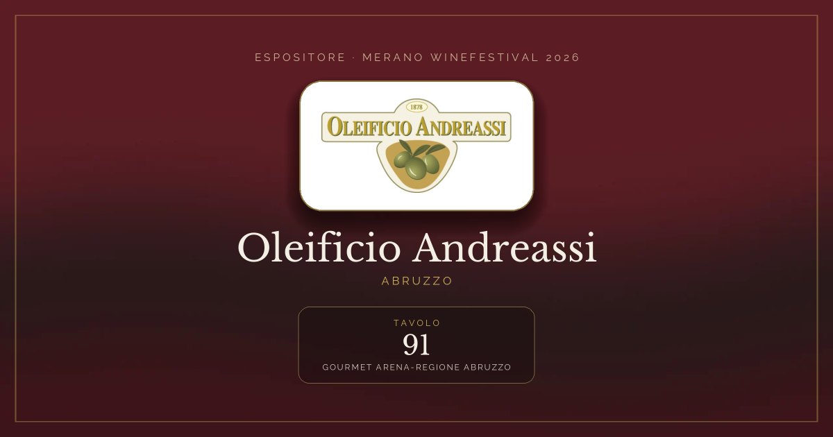 Oleificio Andreassi · Merano WineFestival 2026 — Tavolo 91 (Gourmet arena-Regione Abruzzo)