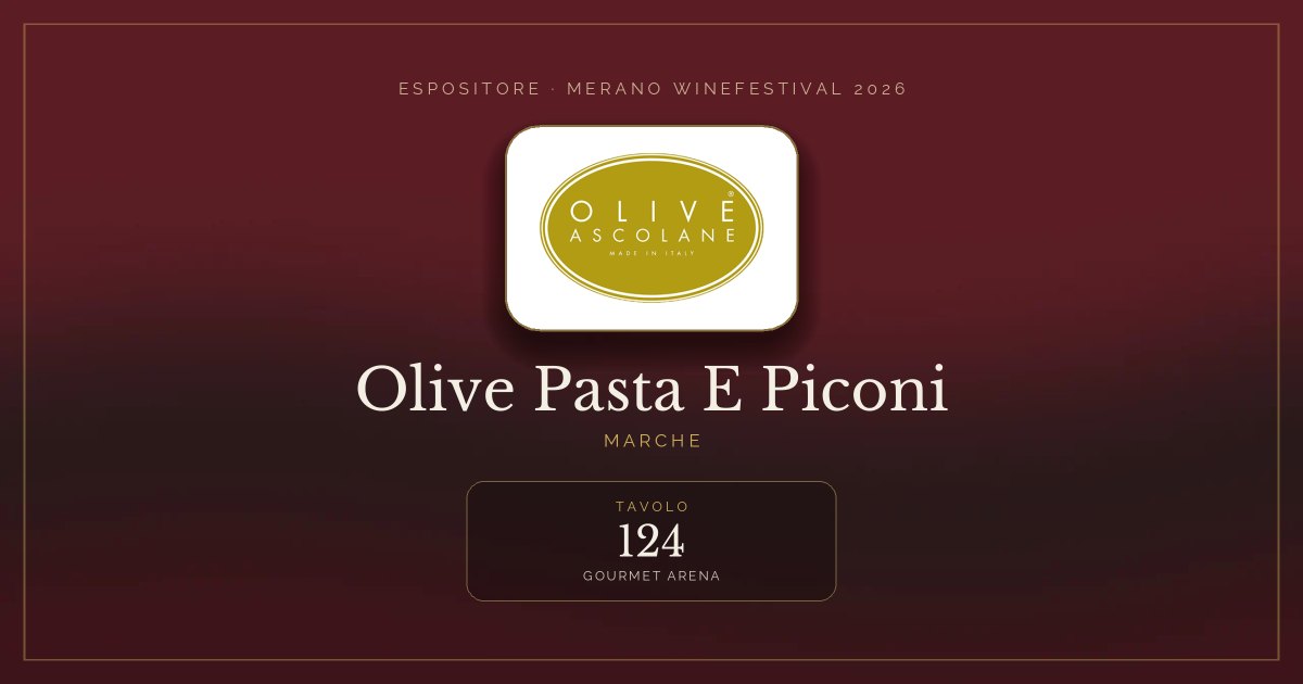Olive Pasta E Piconi · Merano WineFestival 2026 — Tavolo 124 (Gourmet Arena)
