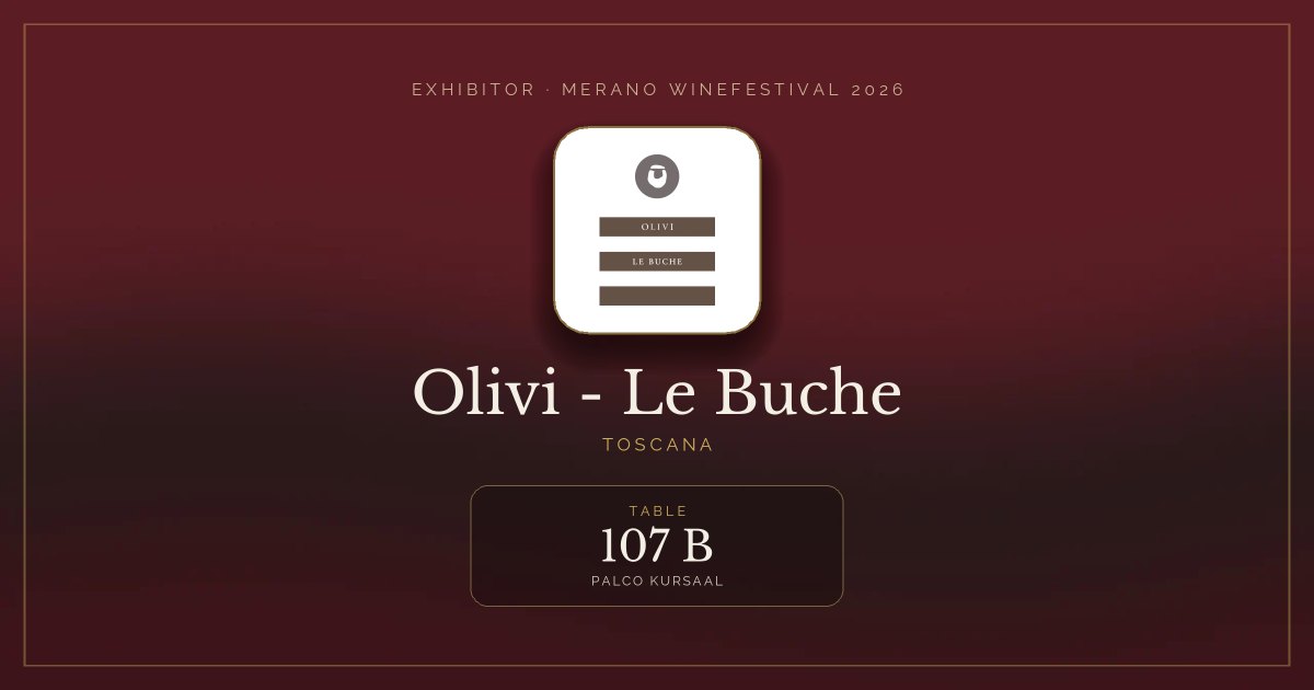 Olivi - Le Buche · Merano WineFestival 2026 — Table 107 B (Palco Kursaal)