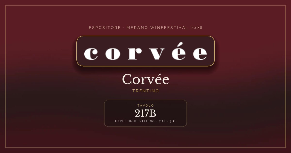Corvée · Merano WineFestival 2026 — Tavolo 217B (Pavillon des Fleurs, 7.11 – 9.11)