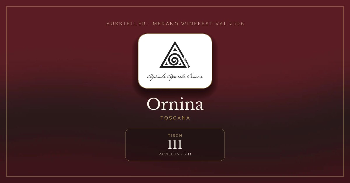 Ornina · Merano WineFestival 2026 — Tisch 111 (Pavillon, 6.11)