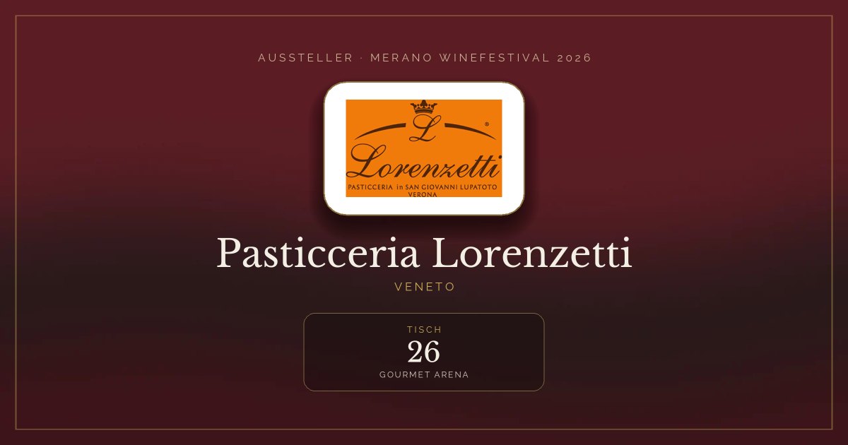 Pasticceria Lorenzetti · Merano WineFestival 2026 — Tisch 26 (Gourmet Arena)
