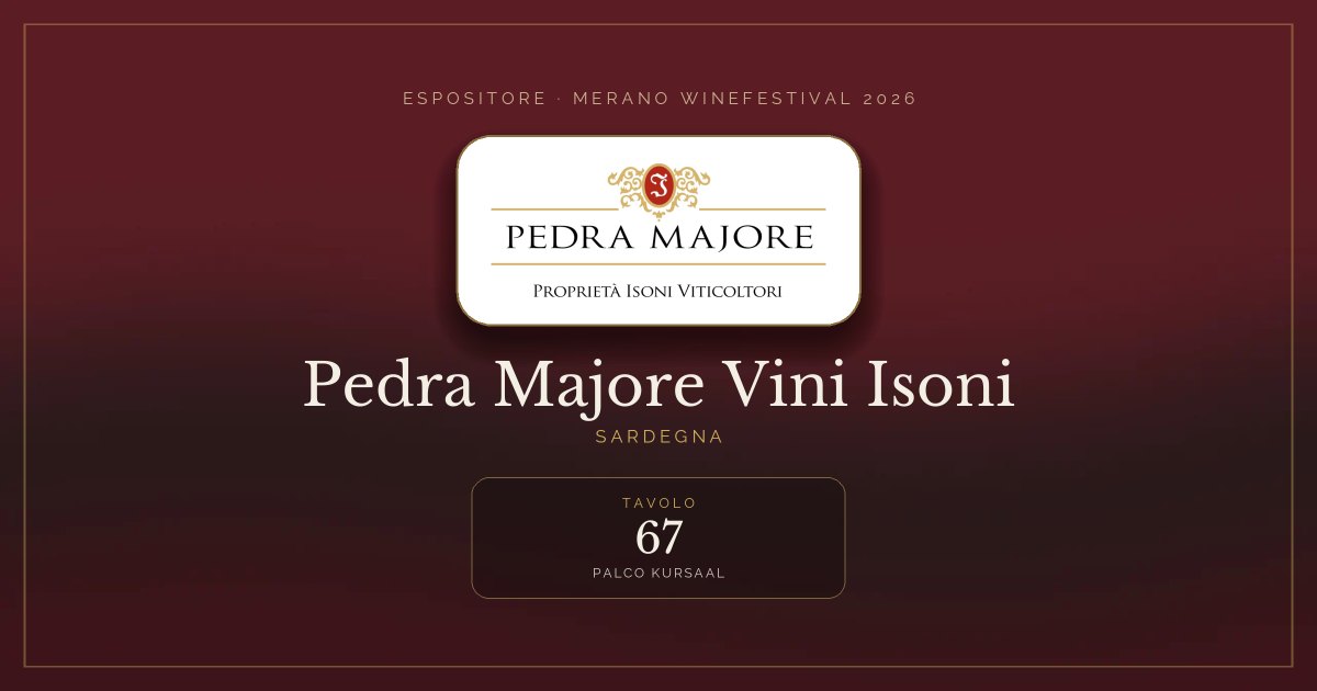 Pedra Majore Vini Isoni · Merano WineFestival 2026 — Tavolo 67 (Palco Kursaal)
