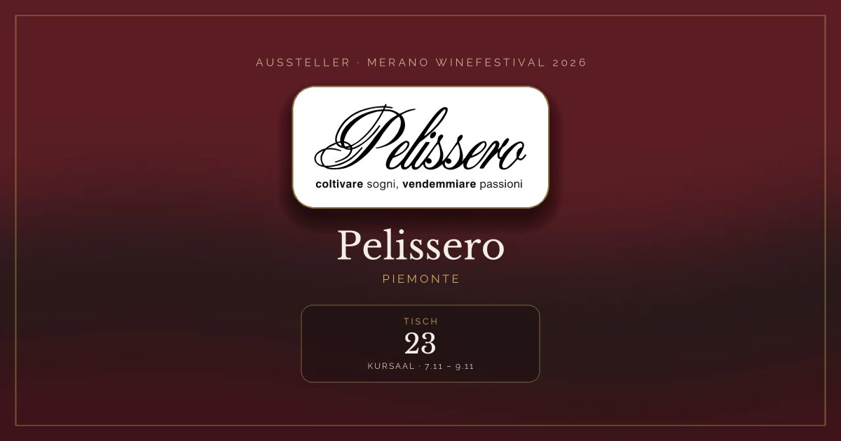 Pelissero · Merano WineFestival 2026 — Tisch 23 (Kursaal, 7.11 – 9.11)