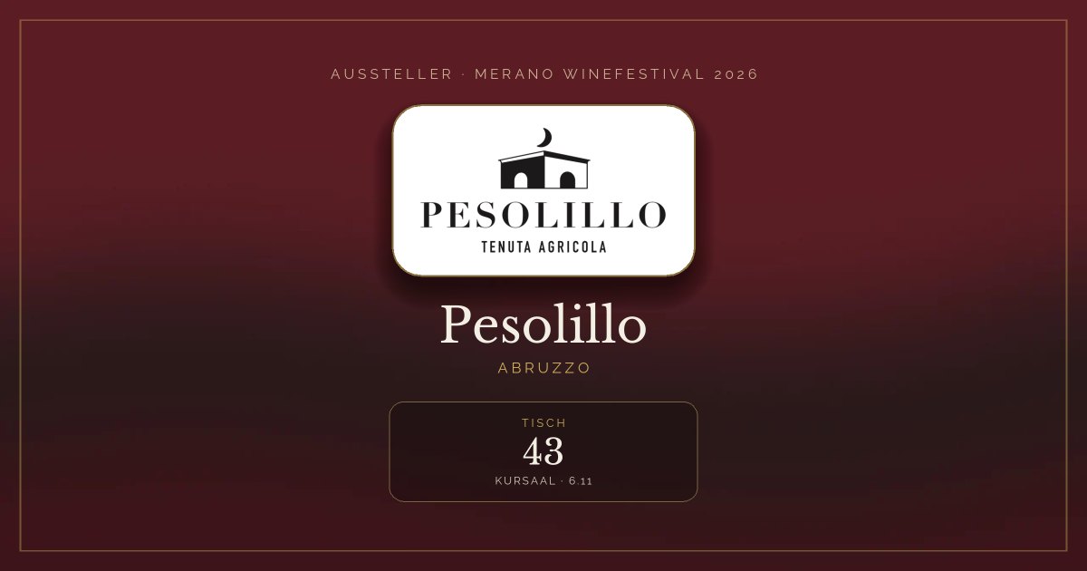 Pesolillo · Merano WineFestival 2026 — Tisch 43 (Kursaal, 6.11)