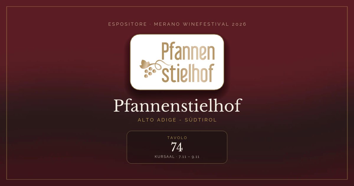 Pfannenstielhof · Merano WineFestival 2026 — Tavolo 74 (Kursaal, 7.11 – 9.11)