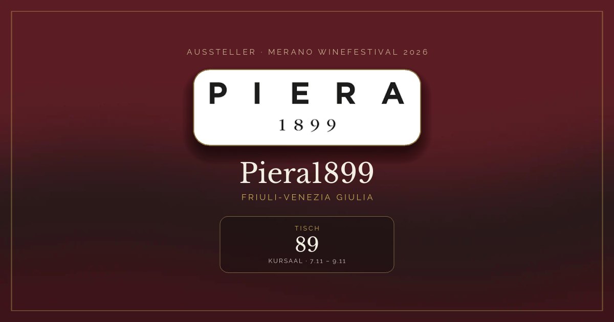 Piera1899 · Merano WineFestival 2026 — Tisch 89 (Kursaal, 7.11 – 9.11)