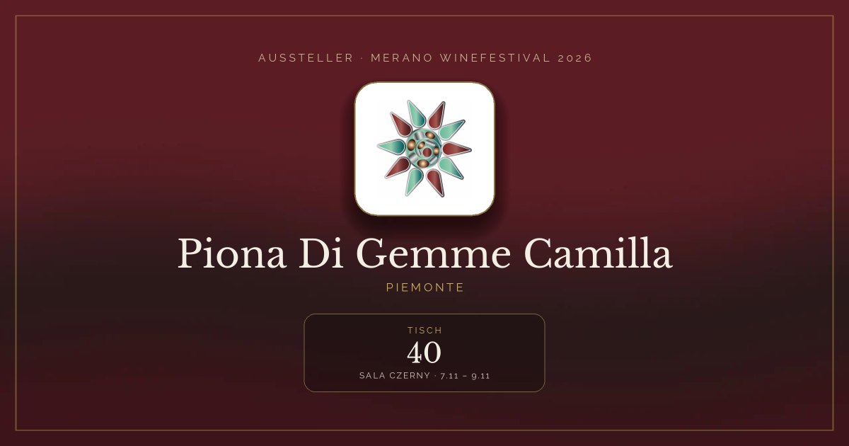 Piona Di Gemme Camilla · Merano WineFestival 2026 — Tisch 40 (Sala Czerny, 7.11 – 9.11)