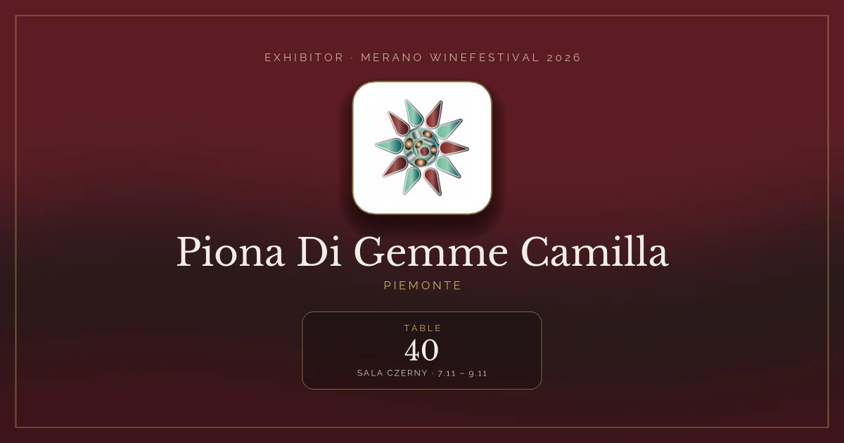 Piona Di Gemme Camilla · Merano WineFestival 2026 — Table 40 (Sala Czerny, 7.11 – 9.11)