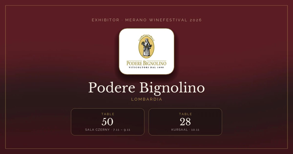 Podere Bignolino · Merano WineFestival 2026 — Table 50 (Sala Czerny, 7.11 – 9.11), table 28 (Kursaal, 10.11)