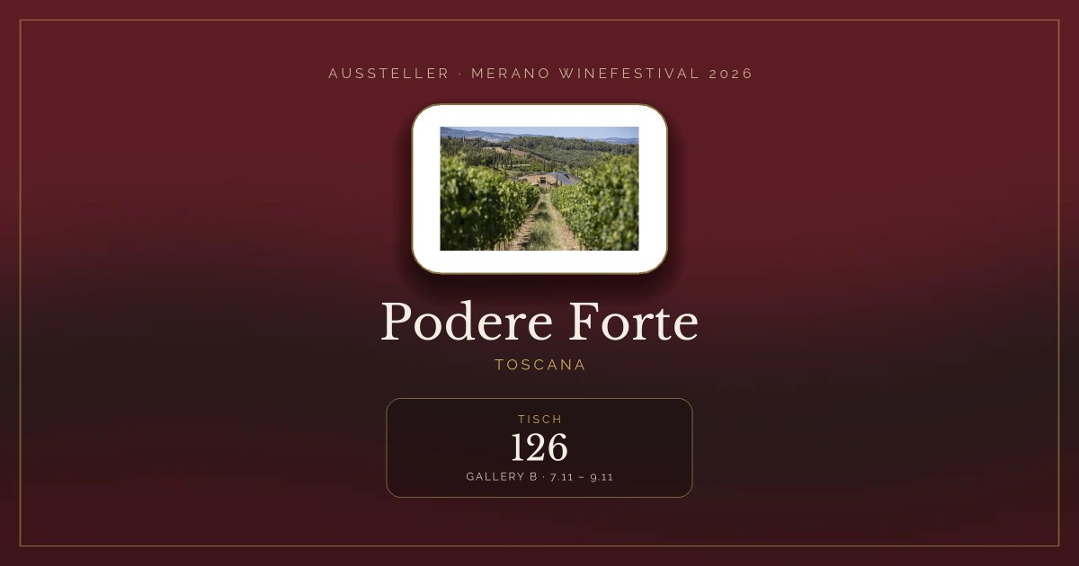 Podere Forte · Merano WineFestival 2026 — Tisch 126 (Gallery B, 7.11 – 9.11)
