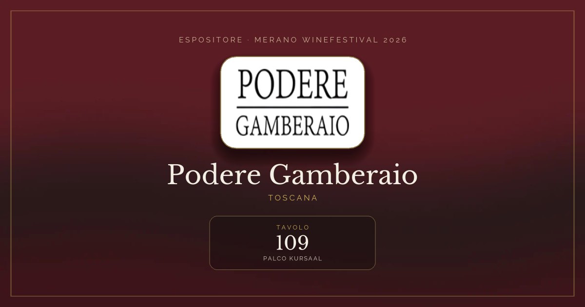 Podere Gamberaio · Merano WineFestival 2026 — Tavolo 109 (Palco Kursaal)