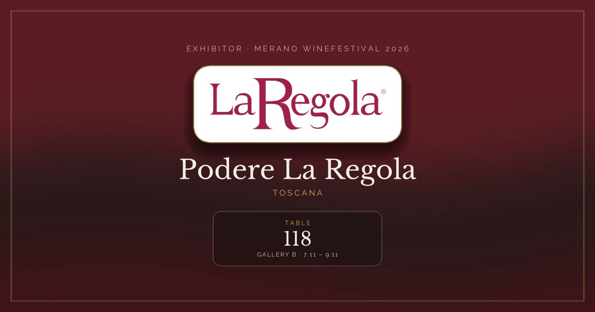 Podere La Regola · Merano WineFestival 2026 — Table 118 (Gallery B, 7.11 – 9.11)