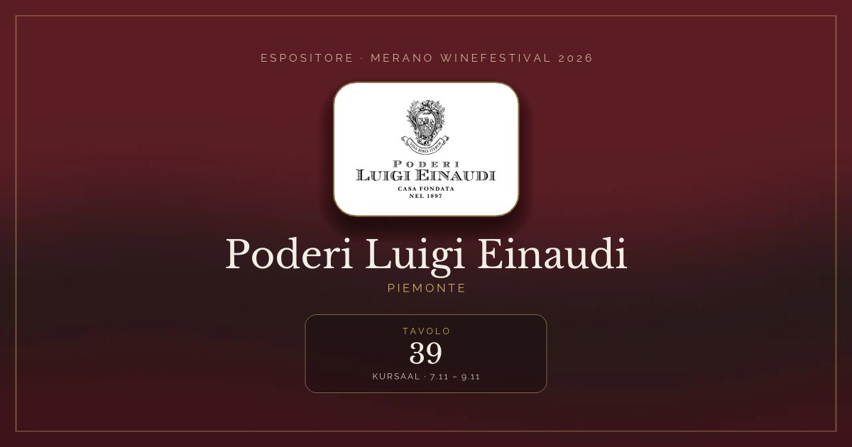 Poderi Luigi Einaudi · Merano WineFestival 2026 — Tavolo 39 (Kursaal, 7.11 – 9.11)