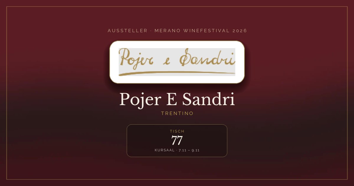 Pojer E Sandri · Merano WineFestival 2026 — Tisch 77 (Kursaal, 7.11 – 9.11)