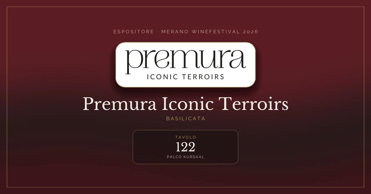 Premura Iconic Terroirs · Merano WineFestival 2026 — Tavolo 122 (Palco Kursaal)