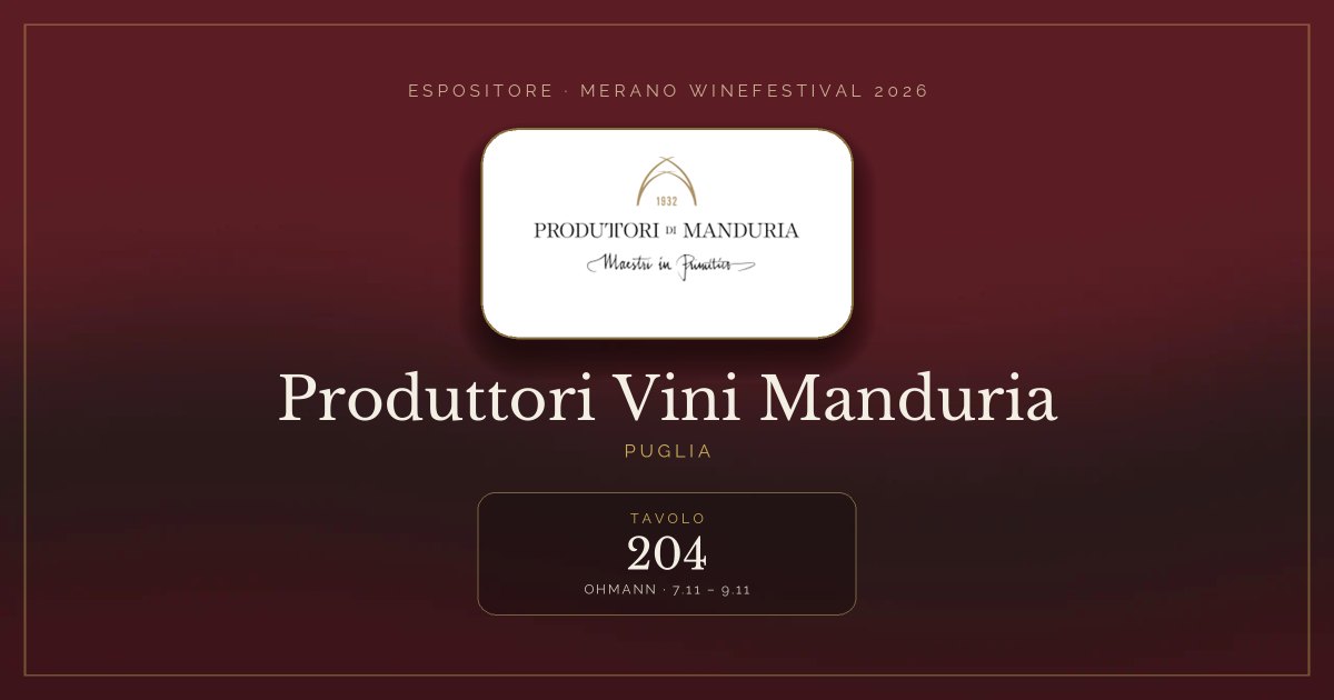 Produttori Vini Manduria · Merano WineFestival 2026 — Tavolo 204 (Ohmann, 7.11 – 9.11)