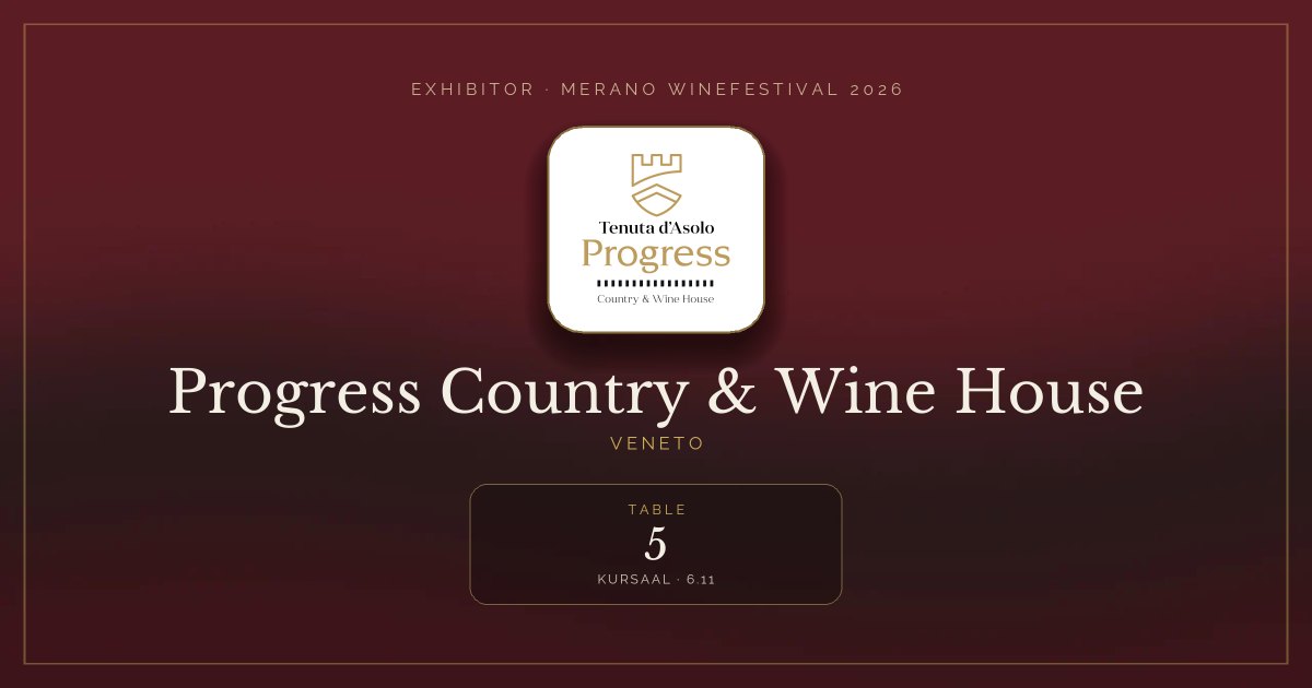 Progress Country & Wine House · Merano WineFestival 2026 — Table 5 (Kursaal, 6.11)
