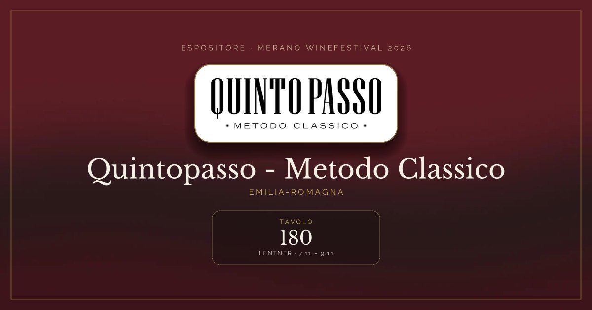 Quintopasso - Metodo Classico · Merano WineFestival 2026 — Tavolo 180 (Lentner, 7.11 – 9.11)