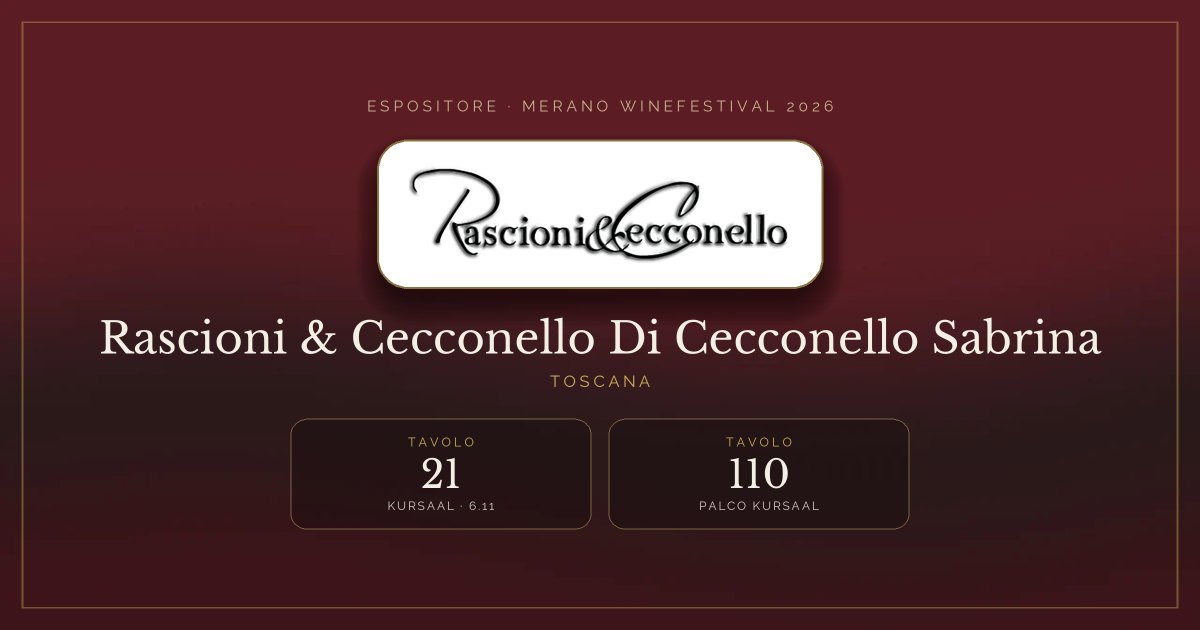 Rascioni & Cecconello Di Cecconello Sabrina · Merano WineFestival 2026 — Tavolo 21 (Kursaal, 6.11), tavolo 110 (Palco Kursaal)