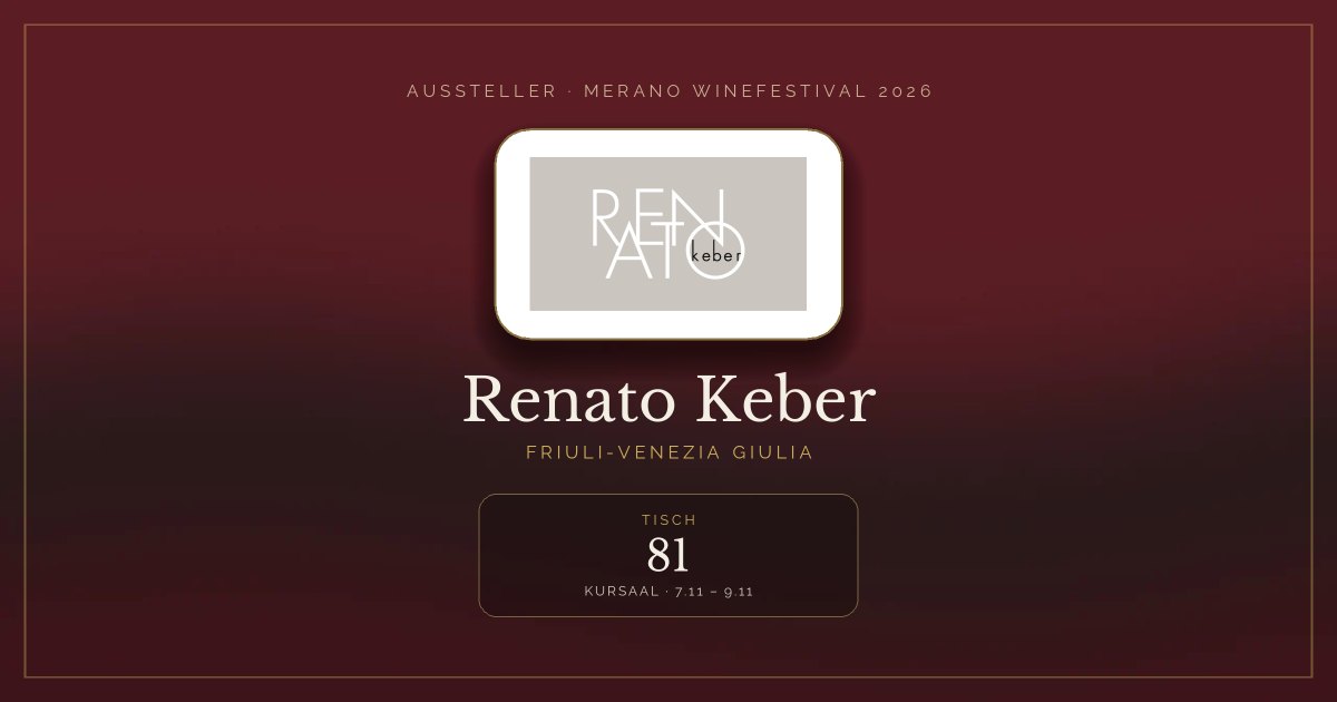 Renato Keber · Merano WineFestival 2026 — Tisch 81 (Kursaal, 7.11 – 9.11)