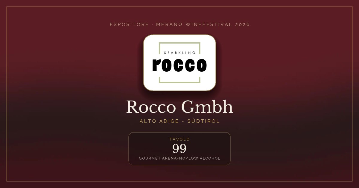 Rocco Gmbh · Merano WineFestival 2026 — Tavolo 99 (Gourmet Arena-No/low alcohol)