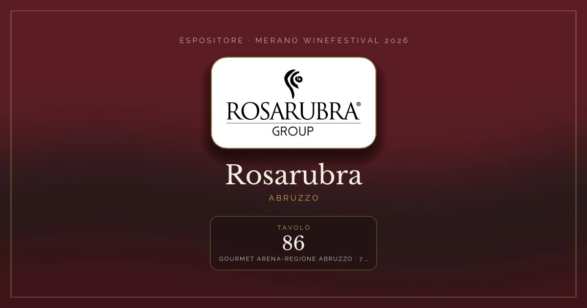 Rosarubra · Merano WineFestival 2026 — Tavolo 86 (Gourmet arena-Regione Abruzzo, 7.11 – 9.11)