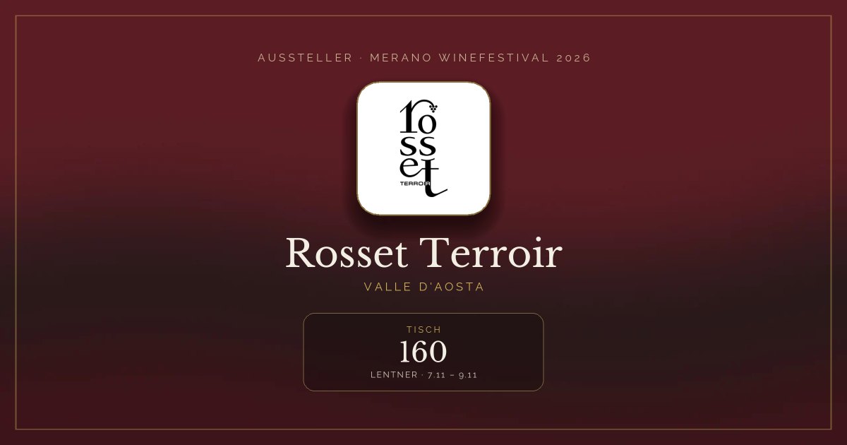 Rosset Terroir · Merano WineFestival 2026 — Tisch 160 (Lentner, 7.11 – 9.11)