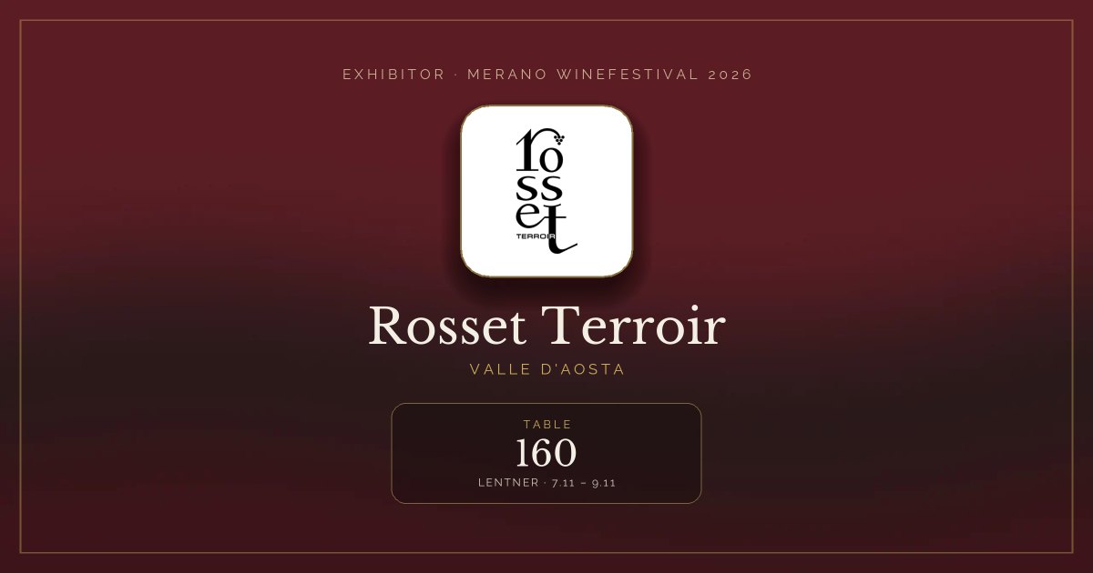 Rosset Terroir · Merano WineFestival 2026 — Table 160 (Lentner, 7.11 – 9.11)