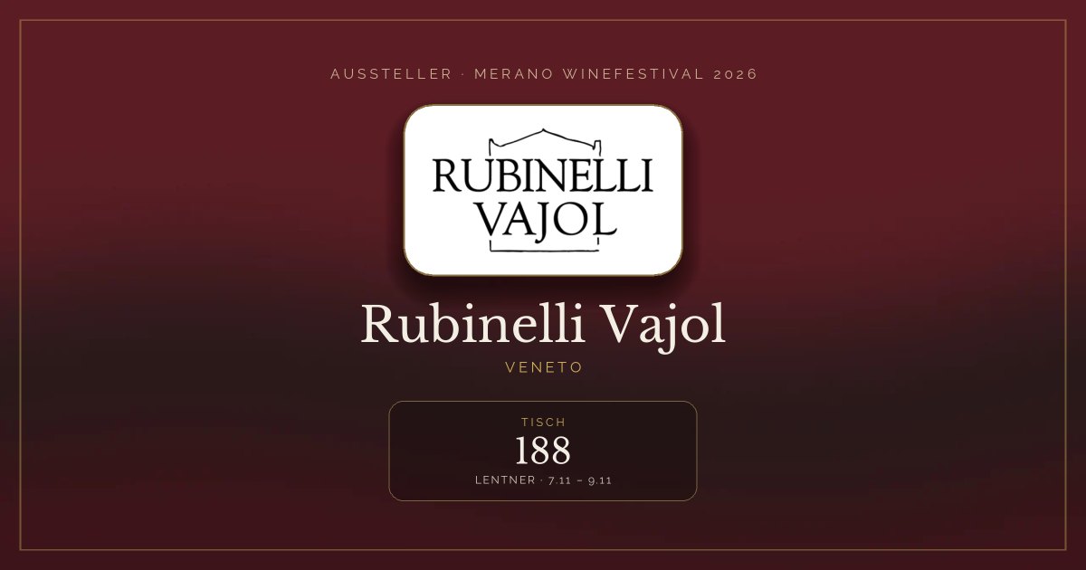 Rubinelli Vajol · Merano WineFestival 2026 — Tisch 188 (Lentner, 7.11 – 9.11)