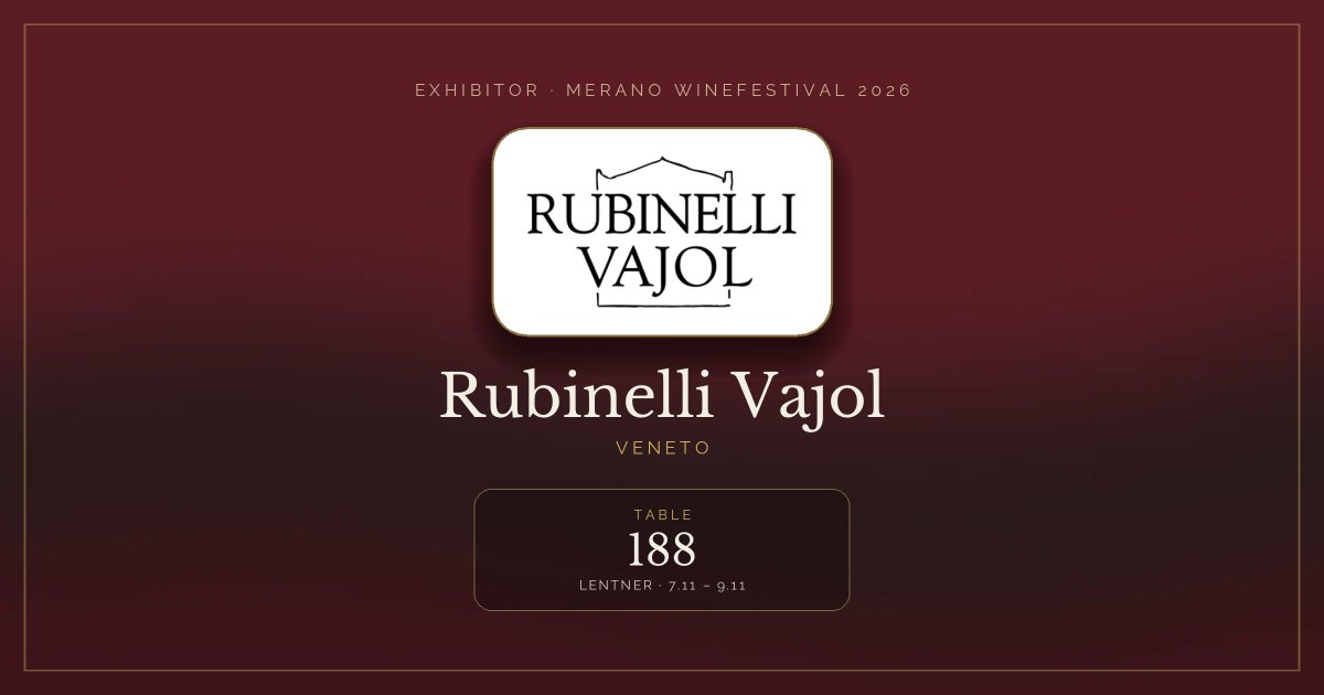 Rubinelli Vajol · Merano WineFestival 2026 — Table 188 (Lentner, 7.11 – 9.11)
