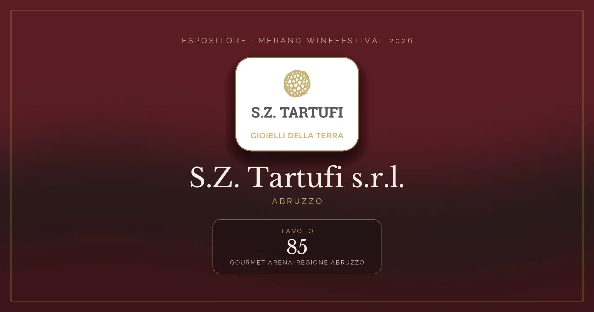S.Z. Tartufi s.r.l. · Merano WineFestival 2026 — Tavolo 85 (Gourmet arena-Regione Abruzzo)