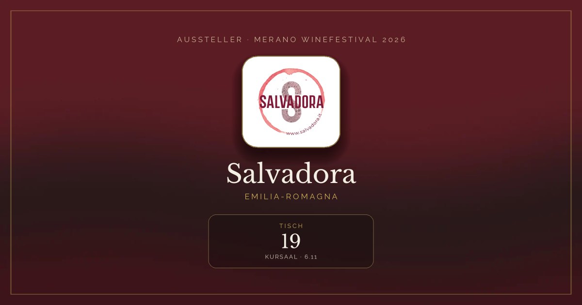 Salvadora · Merano WineFestival 2026 — Tisch 19 (Kursaal, 6.11)