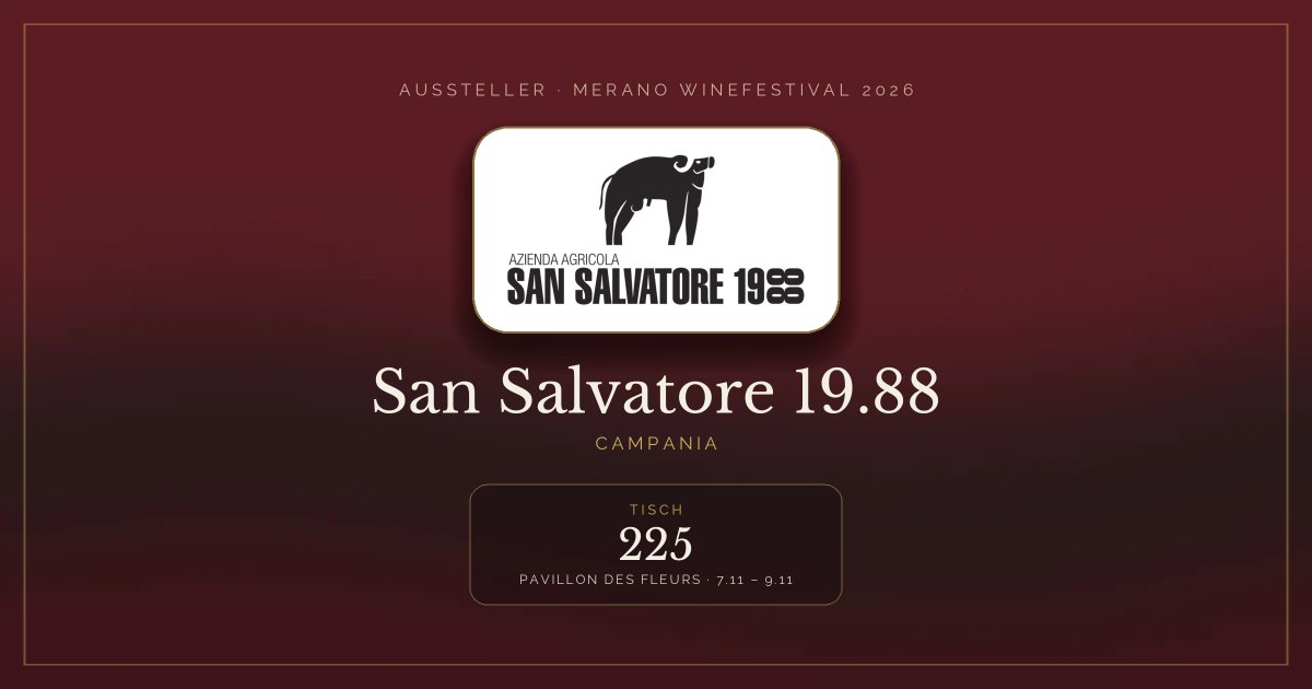 San Salvatore 19.88 · Merano WineFestival 2026 — Tisch 225 (Pavillon des Fleurs, 7.11 – 9.11)