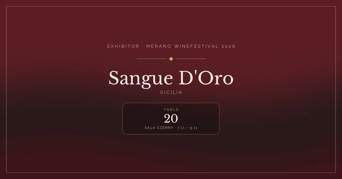 Sangue D'Oro · Merano WineFestival 2026 — Table 20 (Sala Czerny, 7.11 – 9.11)
