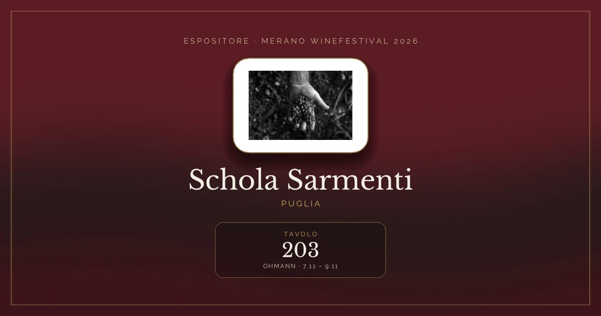 Schola Sarmenti · Merano WineFestival 2026 — Tavolo 203 (Ohmann, 7.11 – 9.11)