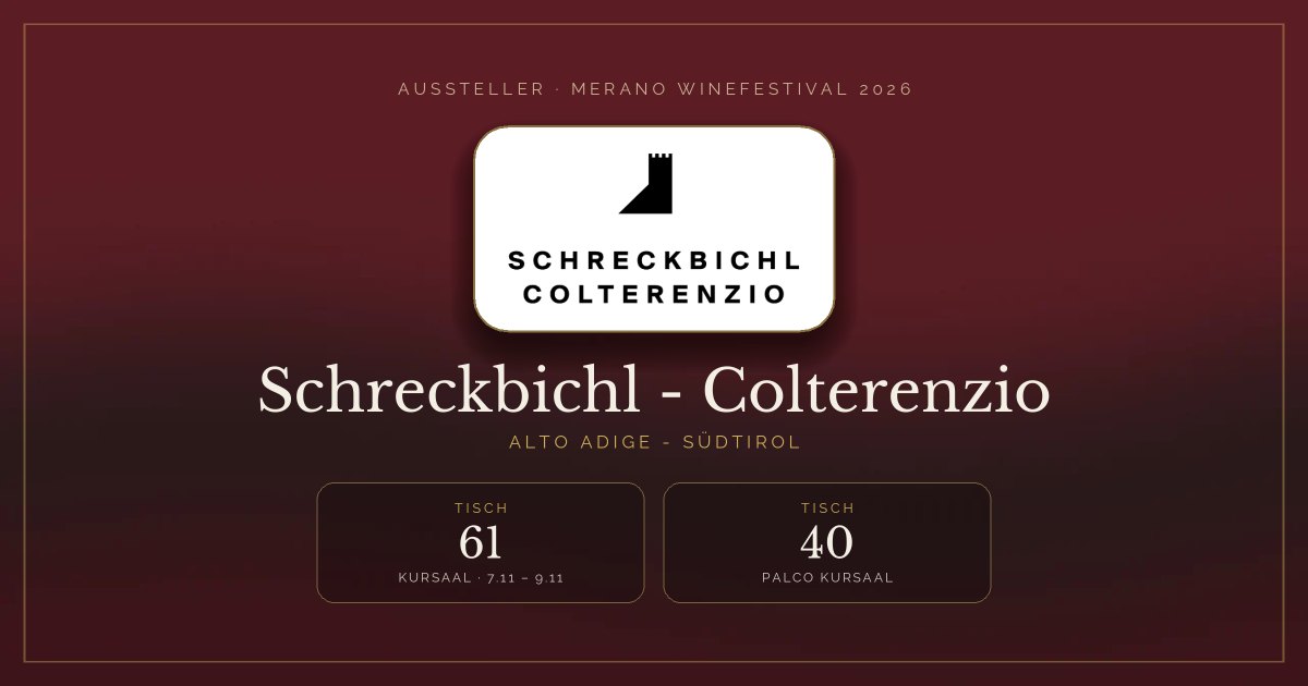 Schreckbichl - Colterenzio · Merano WineFestival 2026 — Tisch 61 (Kursaal, 7.11 – 9.11), Tisch 40 (Palco Kursaal)