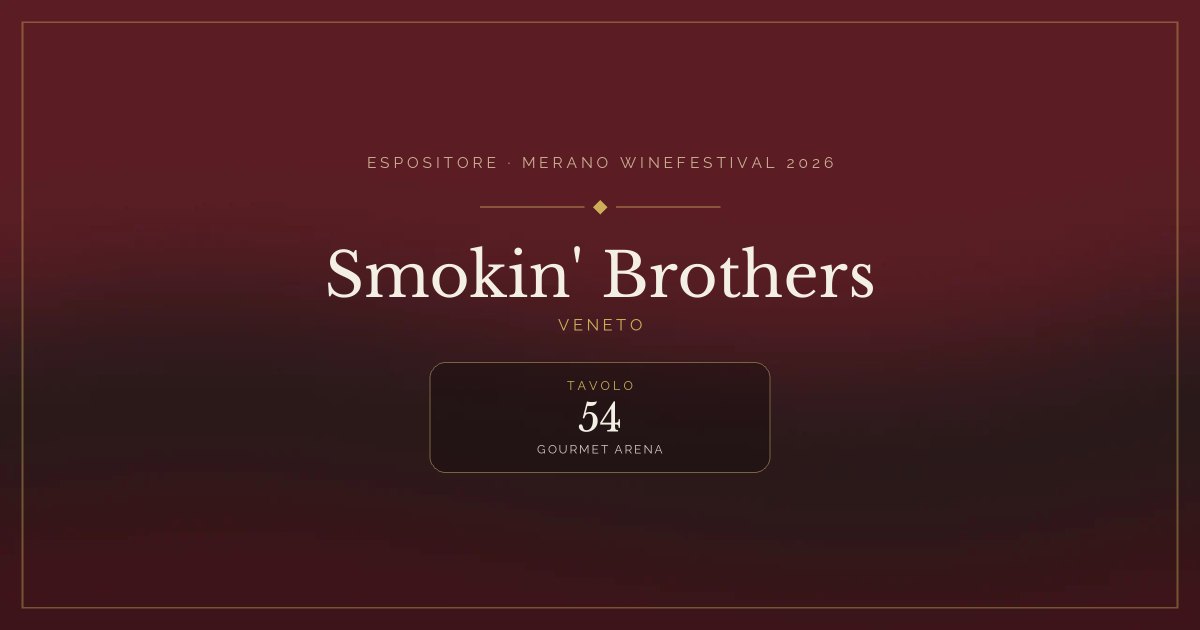 Smokin' Brothers · Merano WineFestival 2026 — Tavolo 54 (Gourmet Arena)