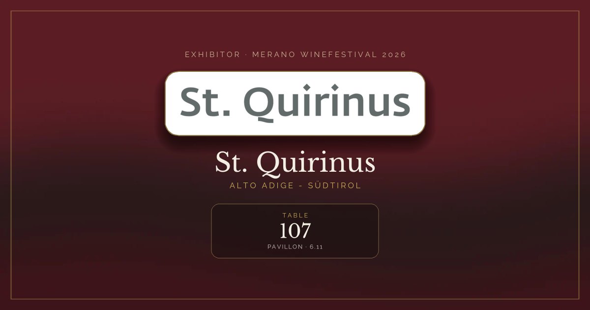 St. Quirinus · Merano WineFestival 2026 — Table 107 (Pavillon, 6.11)