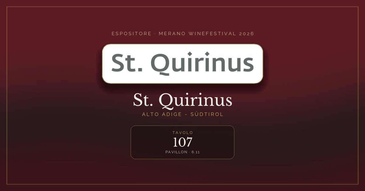 St. Quirinus · Merano WineFestival 2026 — Tavolo 107 (Pavillon, 6.11)
