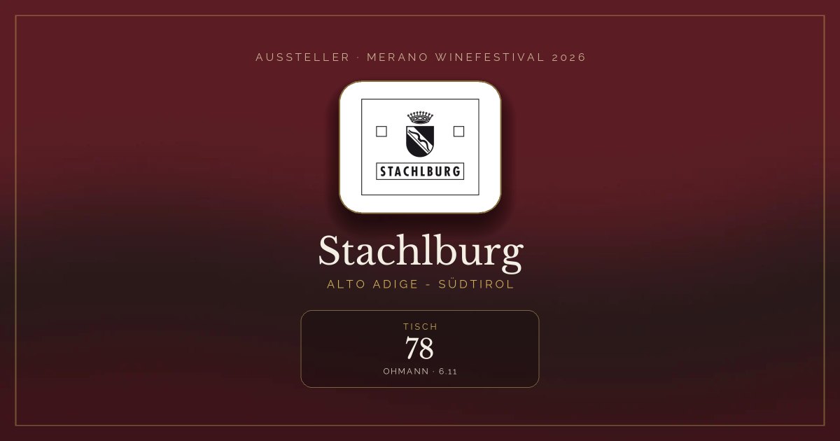 Stachlburg · Merano WineFestival 2026 — Tisch 78 (Ohmann, 6.11)